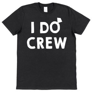 Stag or Hen Night T-Shirt – "I Do Crew"