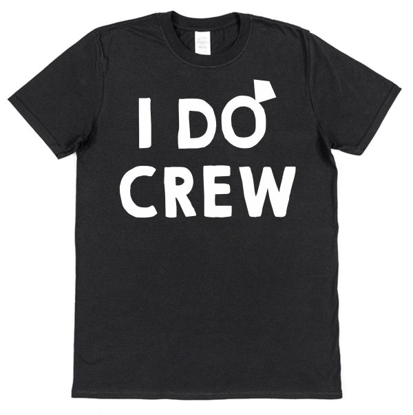 Stag or Hen Night T-Shirt – "I Do Crew"