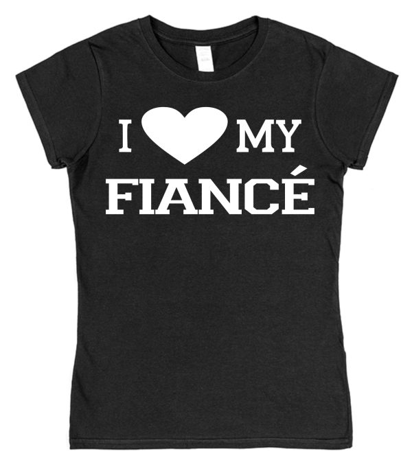 Fiancée T-Shirt – "I Love My Fiancé" - Image 2