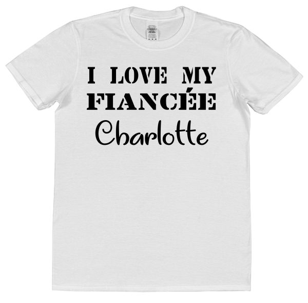 Personalised Fiancé T-Shirt – "I Love My Fiancée..."