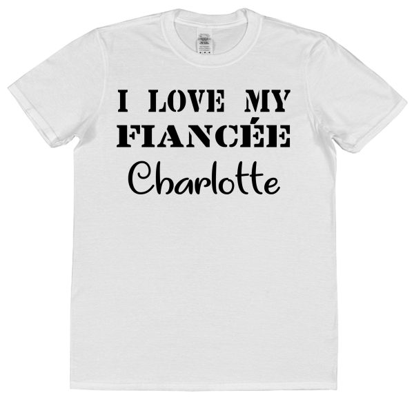 Personalised Fiancé T-Shirt – "I Love My Fiancée..."