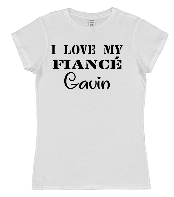 Personalised Fiancée T-Shirt – "I Love My Fiancé..." - Image 2