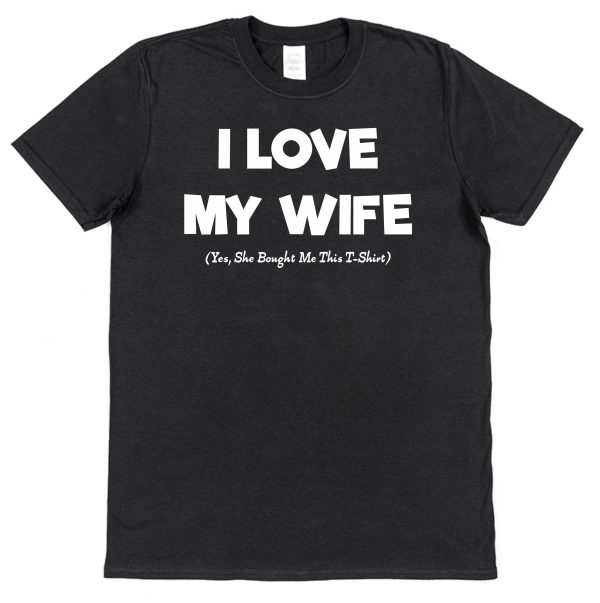 Husband T-Shirt – "I Love My Wife (Yes, She Bought Me This T-Shirt)" - Image 2