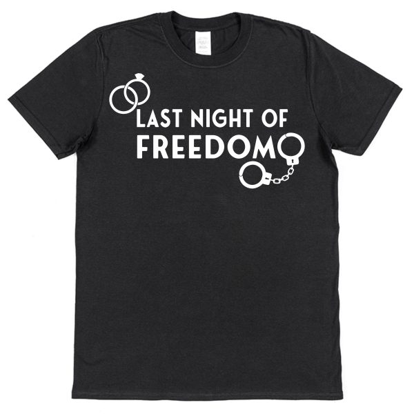 Bride or Groom T-Shirt – "Last Night of Freedom"