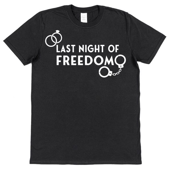Bride or Groom T-Shirt – "Last Night of Freedom"
