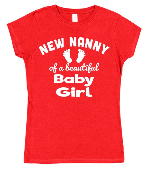 Nanny T-Shirt - "New Nanny Of A Beautiful Baby Girl" - Image 2