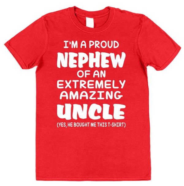 Nephew T-Shirt - "I'm A Proud Nephew of An Extremely Amazing Uncle" - Image 2