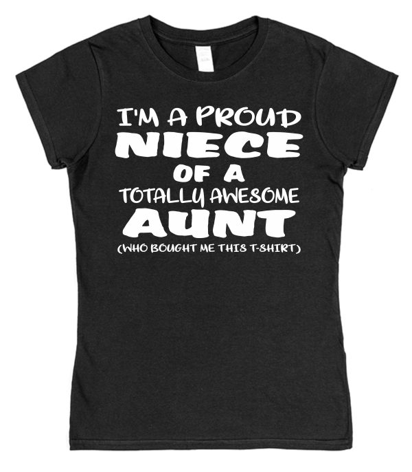 Niece T-Shirt - "I'm A Proud Niece of A Totally Awesome Aunt"