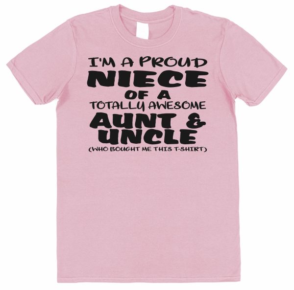 Niece T-Shirt - "I'm A Proud Niece of A Totally Awesome Aunt & Uncle"