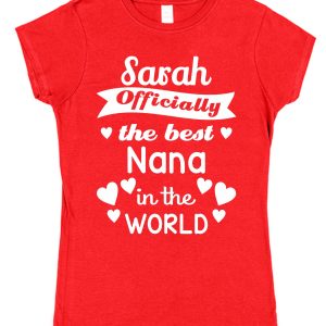 Personalised Nana T-Shirt - "Officially The Best Nana in The World"