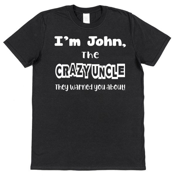Personalised Uncle T-Shirt – "I'm The Crazy Uncle They Warned You About" - Image 2