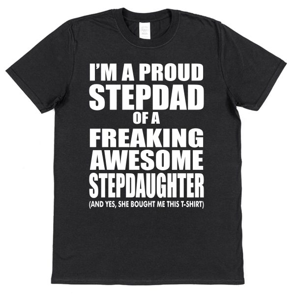 Stepdad T-Shirt - "I'm A Proud Stepdad Of A Freaking Awesome Stepdaughter" - Image 2