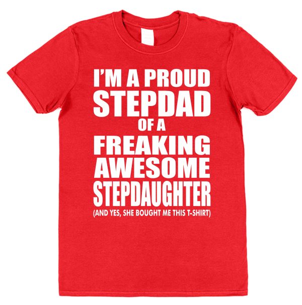 Stepdad T-Shirt - "I'm A Proud Stepdad Of A Freaking Awesome Stepdaughter" - Image 3