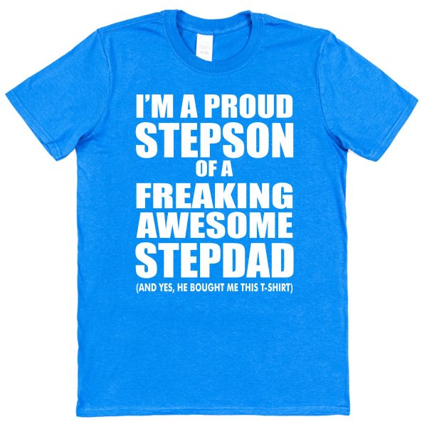 Stepson T-Shirt - "I'm A Proud Stepson Of A Freaking Awesome Stepdad" - Image 3