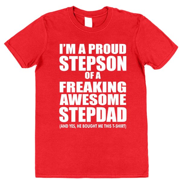 Stepson T-Shirt - "I'm A Proud Stepson Of A Freaking Awesome Stepdad" - Image 2
