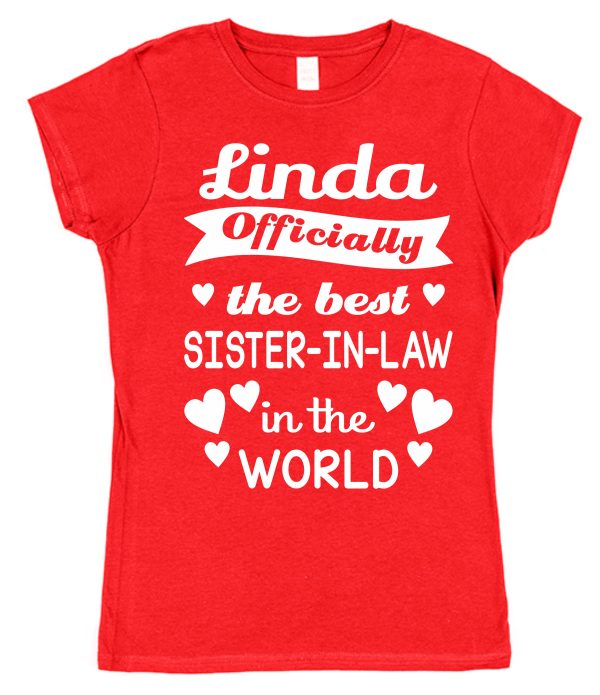 Personalised Sister-In-Law T-Shirt - "Officially The Best Sister-In-Law in The World" - Image 2