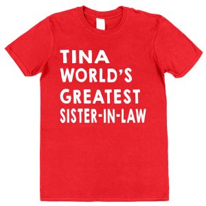 Personalised Sister-In-Law T-Shirt - "World's Greatest Sister-In-Law"