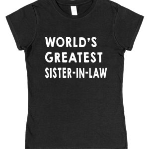 Sister-In-Law T-Shirt - "World's Greatest Sister-In-Law"