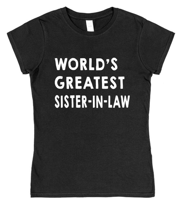 Sister-In-Law T-Shirt - "World's Greatest Sister-In-Law"