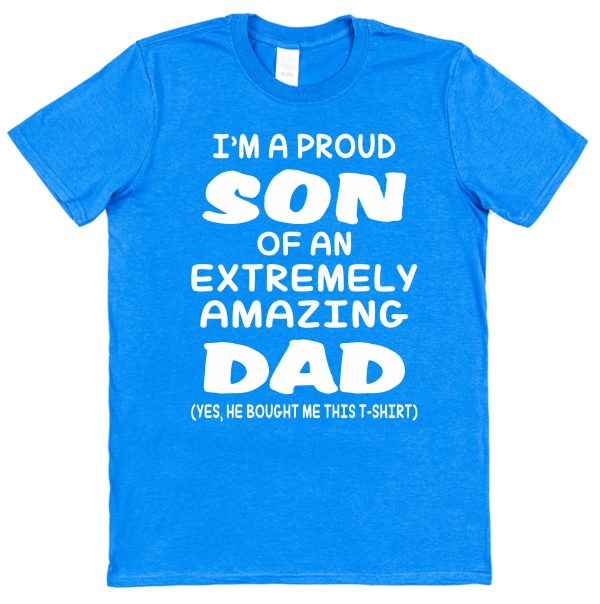 Son T-Shirt - "I'm A Proud Son Of An Extremely Amazing Dad" - Image 2