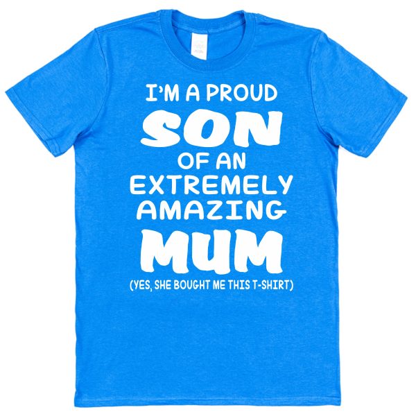Son T-Shirt - "I'm A Proud Son Of An Extremely Amazing Mum" - Image 2