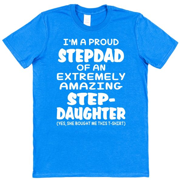 Stepdad T-Shirt - "I'm A Proud Stepdad Of An Extremely Amazing Stepdaughter" - Image 2