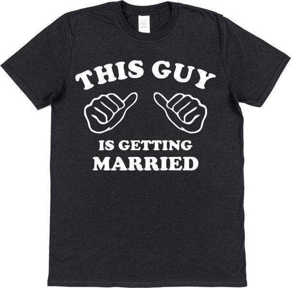 Groom T-Shirt – "This Guy Is Getting Married"