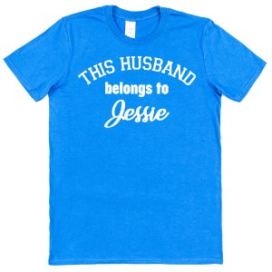 Personalised Husband T-Shirt – "This Husband Belongs To..."