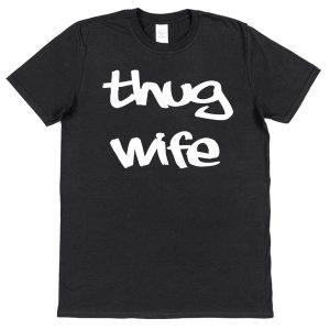 Wife T-Shirt – "Thug Wife"