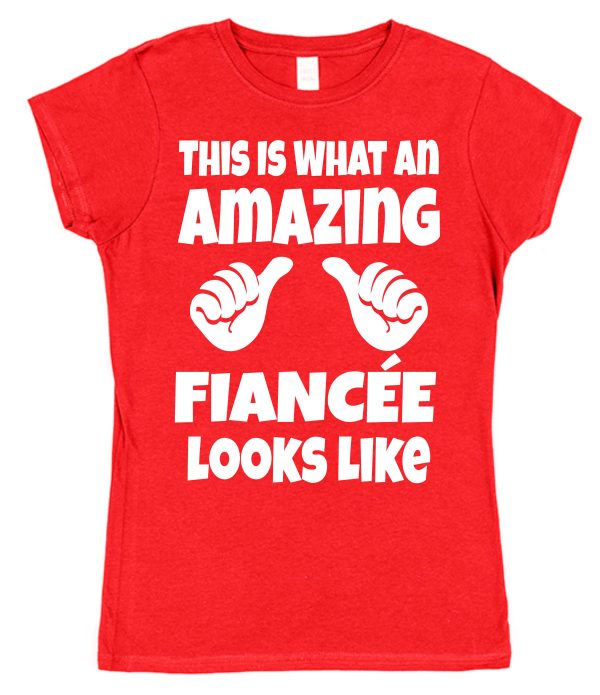 Fiancée T-Shirt – "This Is What An Amazing Fiancée Looks Like" - Image 2