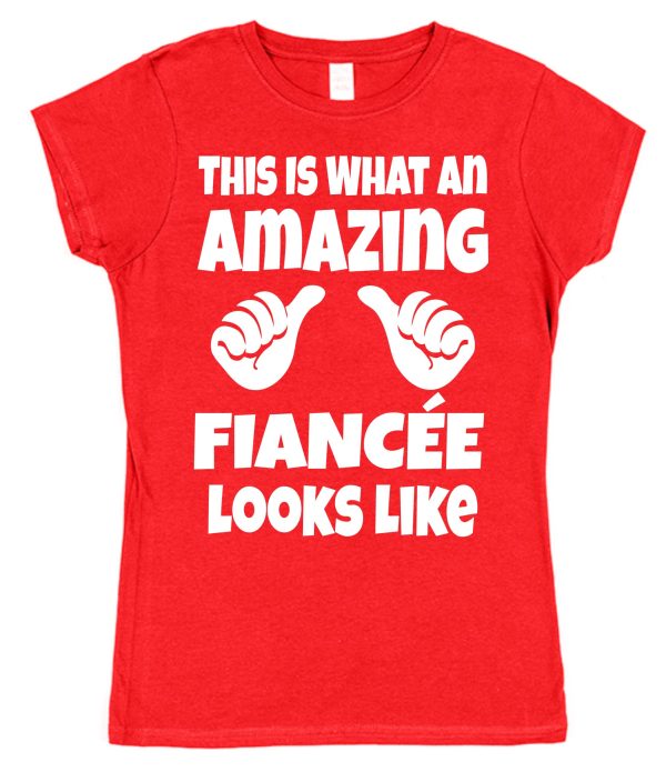 Fiancée T-Shirt – "This Is What An Amazing Fiancée Looks Like" - Image 2