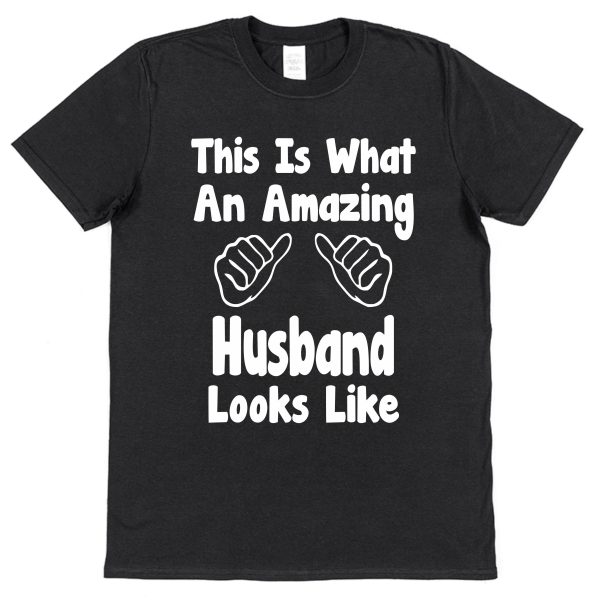 Husband T-Shirt – "This Is What An Amazing Husband Looks Like"