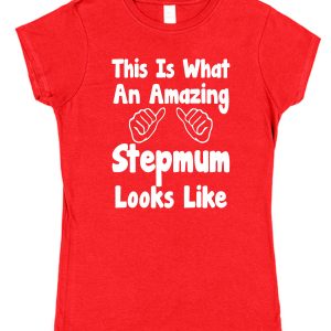Stepmum T-Shirt - "This Is What An Amazing Stepmum Looks Like"