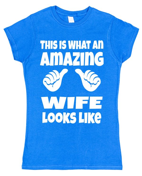 Wife T-Shirt – "This Is What An Amazing Wife Looks Like" - Image 2