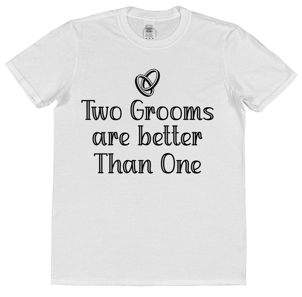Pack of 2 Groom T-Shirts – "Two Grooms Are Better Than One"