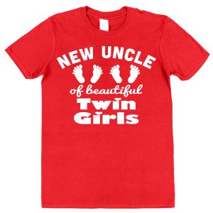 Uncle T-Shirt - "New Uncle of Beautiful Twin Girls"