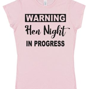 Hen Night T-Shirt – "Warning Hen Night In Progress"