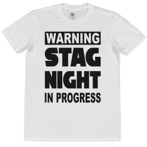 Stag Night T-Shirt – "Warning Stag Night In Progress"