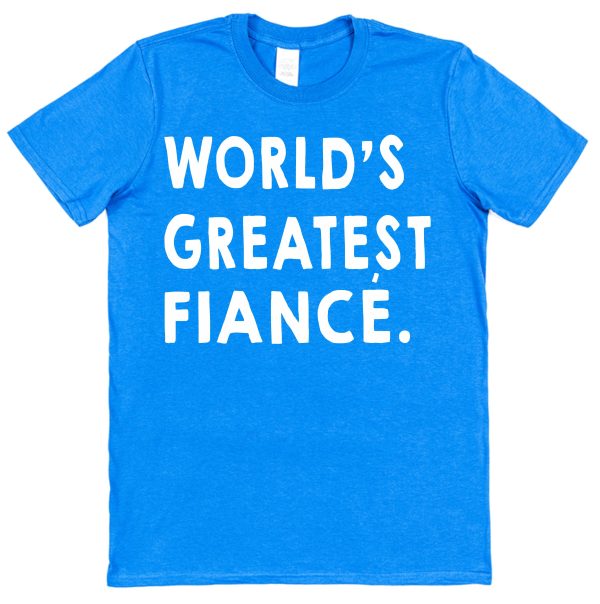 Fiancé T-Shirt – "World's Greatest Fiancé"