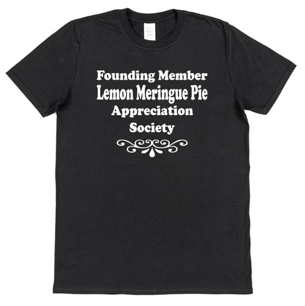 Lemon Meringue Pie T-Shirt – "Founding Member Appreciation Society"