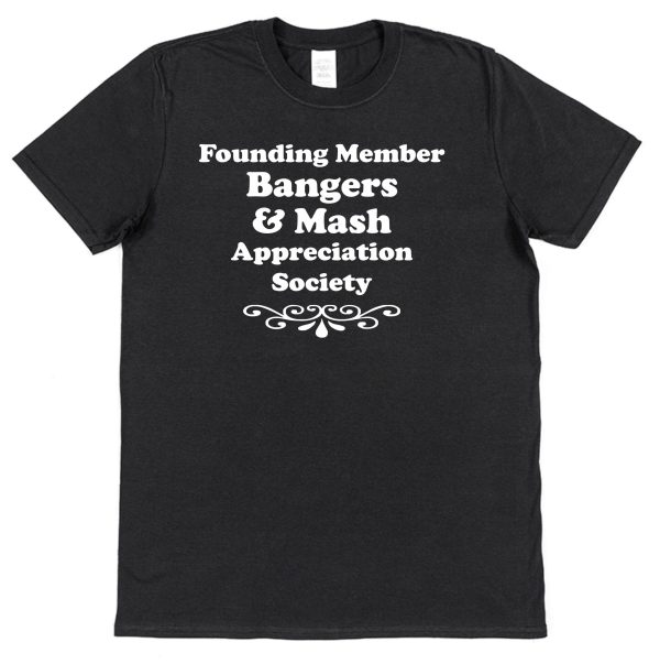 Bangers & Mash T-Shirt – "Founding Member Appreciation Society"