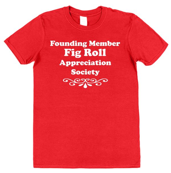 Fig Roll T-Shirt – "Founding Member Appreciation Society"