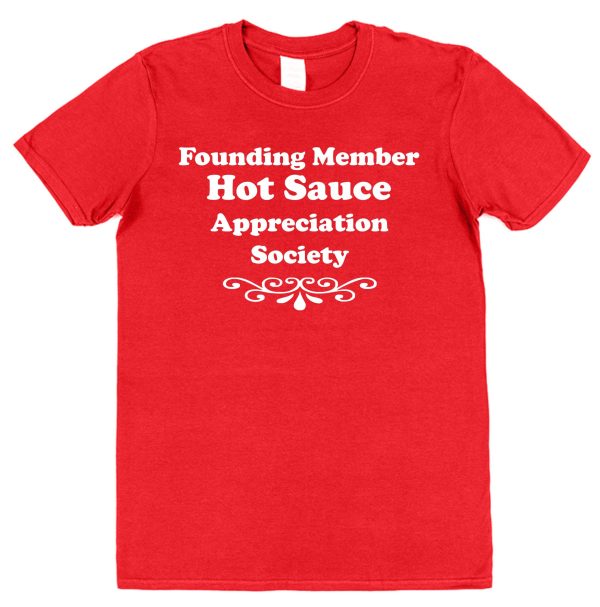 Hot Sauce T-Shirt – "Founding Member Appreciation Society"