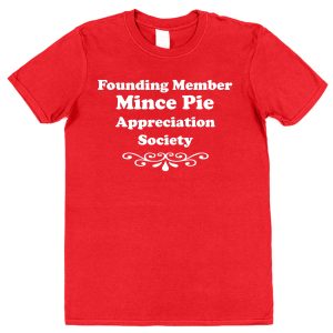 Mince Pie T-Shirt – "Founding Member Appreciation Society"