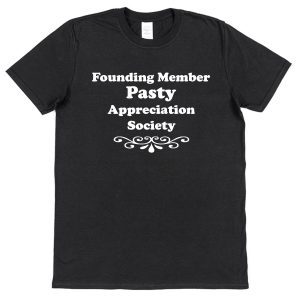 Pasty T-Shirt – "Founding Member Appreciation Society"