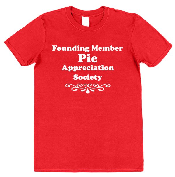 Pie T-Shirt – "Founding Member Appreciation Society"