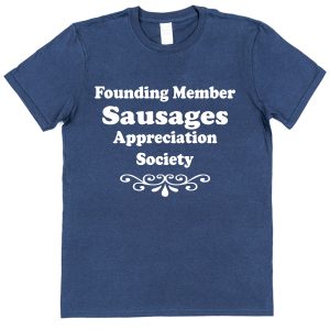Sausages T-Shirt – "Founding Member Appreciation Society"