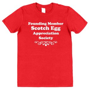 Scotch Egg T-Shirt – "Founding Member Appreciation Society"
