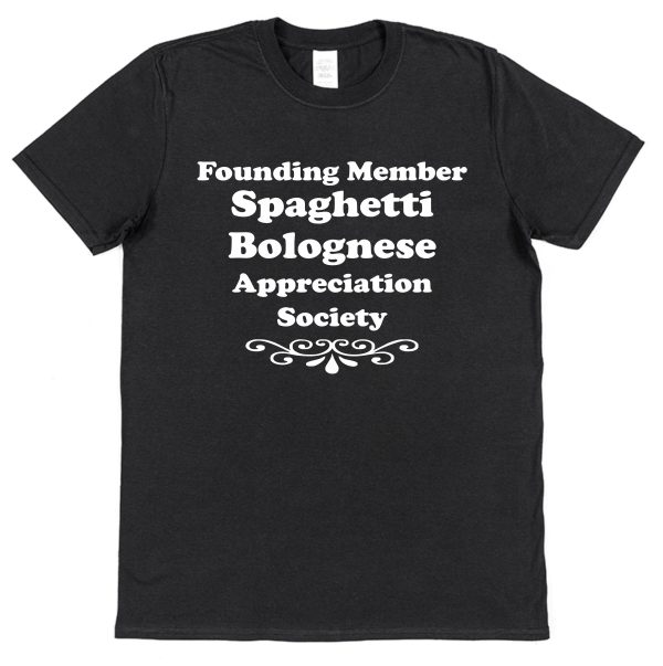 Spaghetti Bolognese T-Shirt – "Founding Member Appreciation Society"