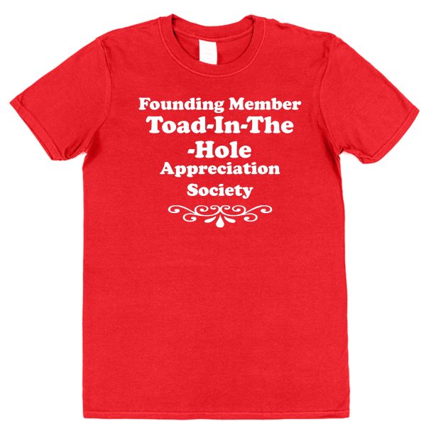 Toad-In-The-Hole T-Shirt – "Founding Member Appreciation Society"